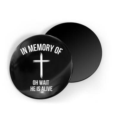 In Memory Of Oh Wait He Is Alive Magnet