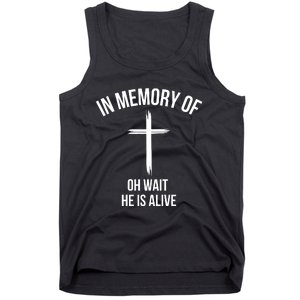 In Memory Of Oh Wait He Is Alive Tank Top