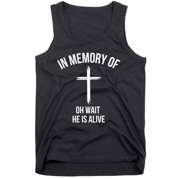 In Memory Of Oh Wait He Is Alive Tank Top