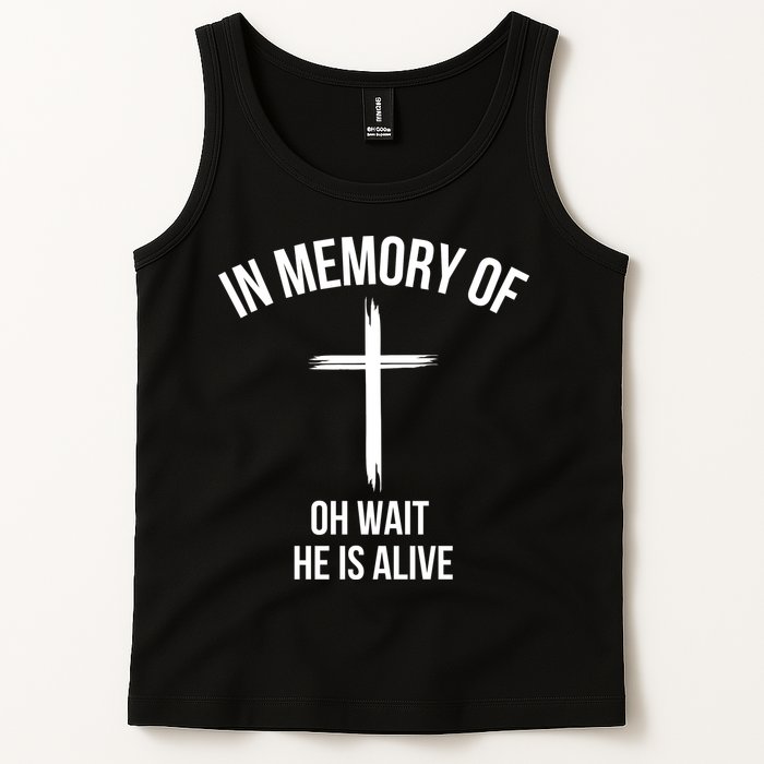 In Memory Of Oh Wait He Is Alive Tank Top