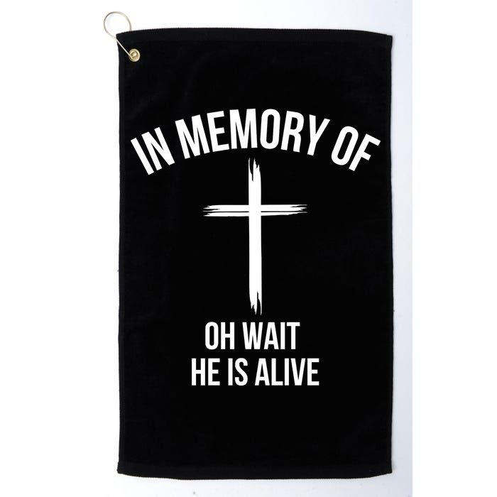 In Memory Of Oh Wait He Is Alive Golf Towel