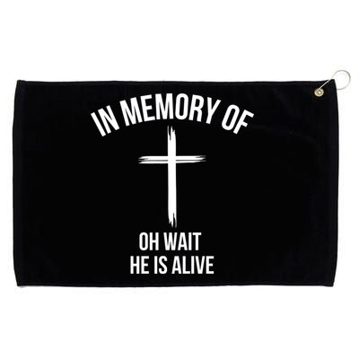 In Memory Of Oh Wait He Is Alive Grommeted Golf Towel