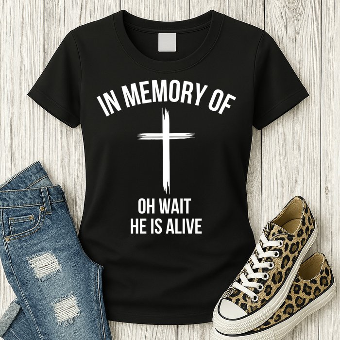 In Memory Of Oh Wait He Is Alive Womens T-Shirt