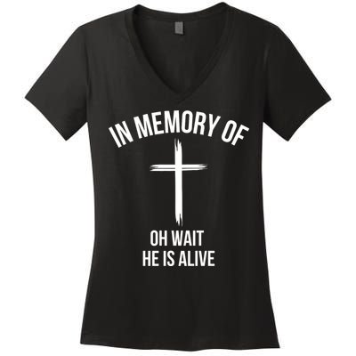 In Memory Of Oh Wait He Is Alive Women's V-Neck T-Shirt