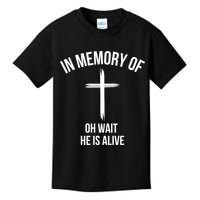 In Memory Of Oh Wait He Is Alive Kids T-Shirt
