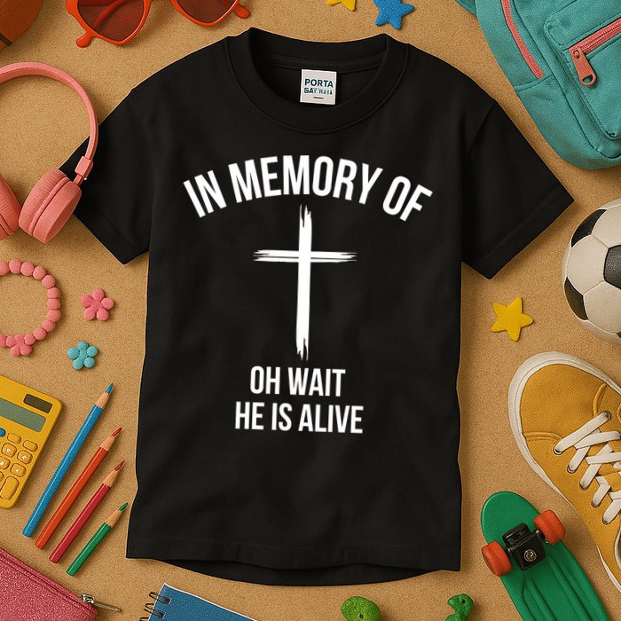 In Memory Of Oh Wait He Is Alive Kids T-Shirt