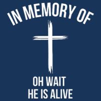 In Memory Of Oh Wait He Is Alive Infant Baby Jersey Bodysuit