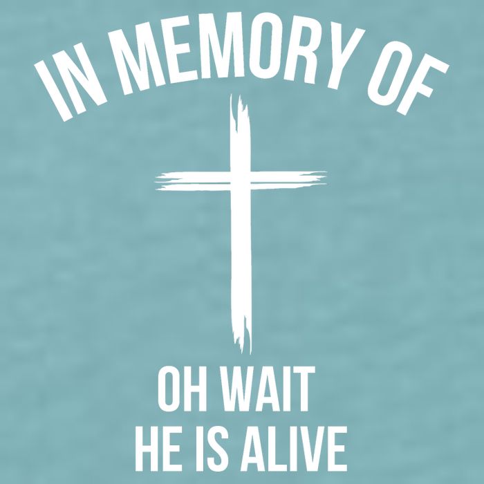 In Memory Of Oh Wait He Is Alive Sueded Cloud Jersey T-Shirt