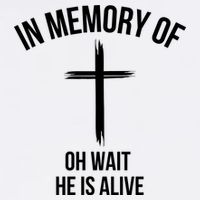 In Memory Of Oh Wait He Is Alive Garment-Dyed Sweatshirt
