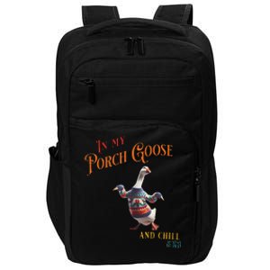 In My Porch Goose And Chill Era Funny Impact Tech Backpack