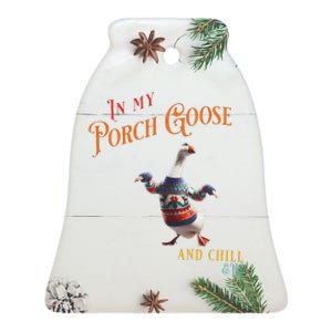 In My Porch Goose And Chill Era Funny Ceramic Bell Ornament