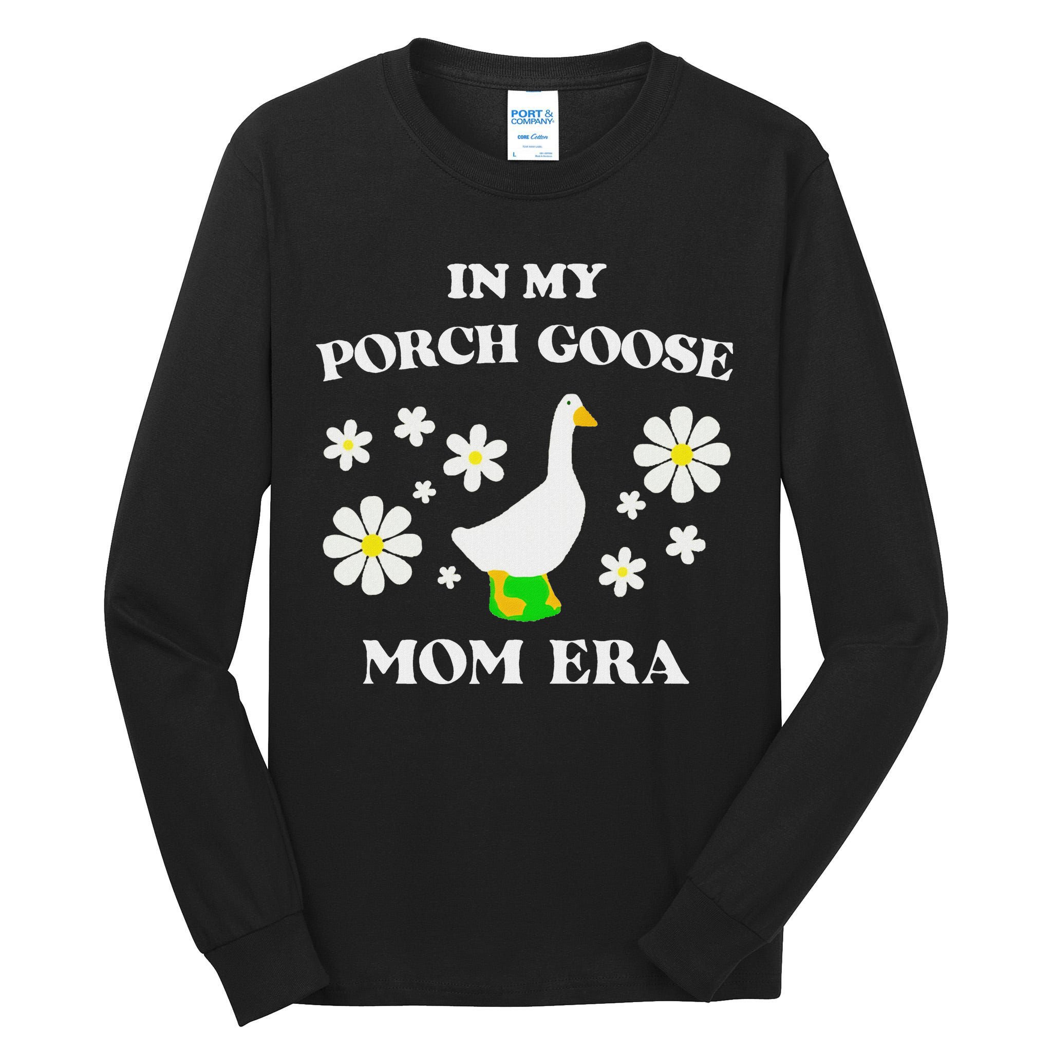 In My Porch Goose Mom Era Goose Clothes Silly Cute Groovy Tall Long Sleeve T-Shirt
