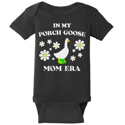 In My Porch Goose Mom Era Goose Clothes Silly Cute Groovy Baby Bodysuit