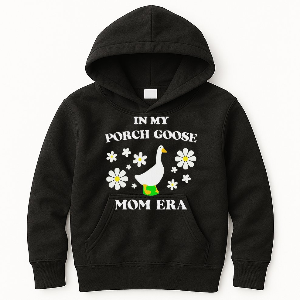 In My Porch Goose Mom Era Goose Clothes Silly Cute Groovy Kids Hoodie