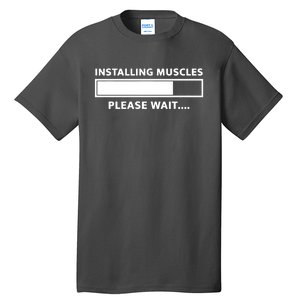 Installing Muscles Please Wait Tall T-Shirt