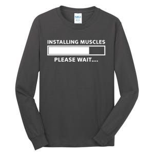 Installing Muscles Please Wait Tall Long Sleeve T-Shirt