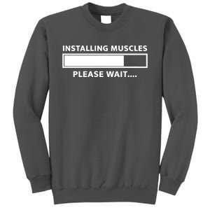 Installing Muscles Please Wait Tall Sweatshirt