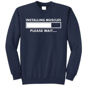 Installing Muscles Please Wait Sweatshirt