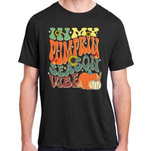 In My Pumpkin Season Vibe Halloween Thanksgiving Harvest Adult ChromaSoft Performance T-Shirt