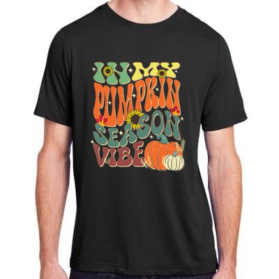 In My Pumpkin Season Vibe Halloween Thanksgiving Harvest Adult ChromaSoft Performance T-Shirt