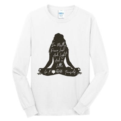 Im Mostly Peace Love And Light And A Little Go Yoga Tall Long Sleeve T-Shirt