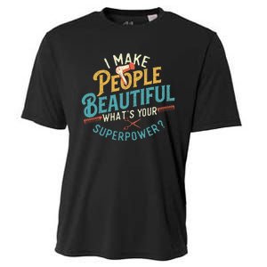 I Make People Beautiful Hairdresser Hairstylist Hair Salon Cooling Performance Crew T-Shirt