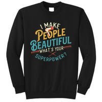 I Make People Beautiful Hairdresser Hairstylist Hair Salon Sweatshirt