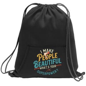 I Make People Beautiful Hairdresser Hairstylist Hair Salon Sweatshirt Cinch Pack Bag