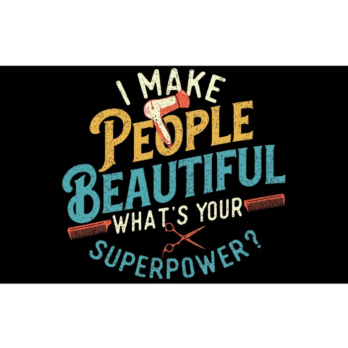 I Make People Beautiful Hairdresser Hairstylist Hair Salon Bumper Sticker