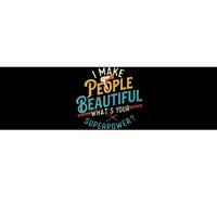 I Make People Beautiful Hairdresser Hairstylist Hair Salon Bumper Sticker