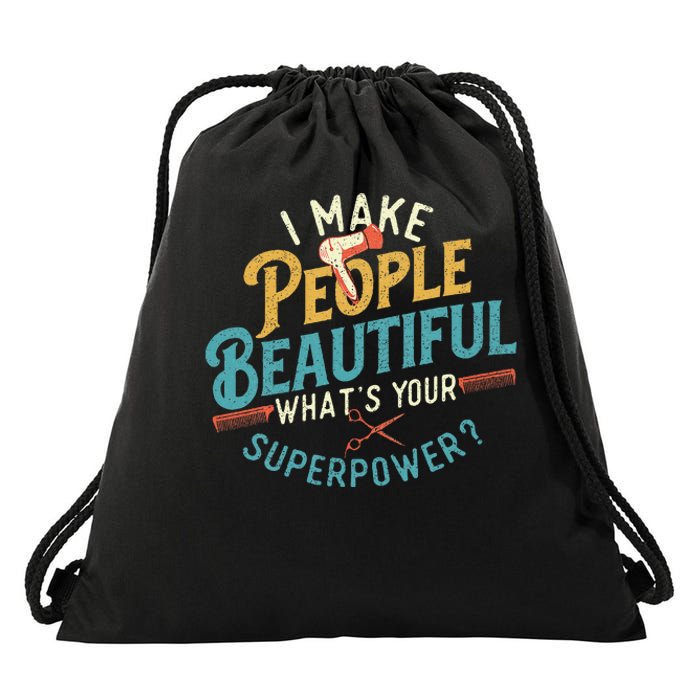 I Make People Beautiful Hairdresser Hairstylist Hair Salon Drawstring Bag