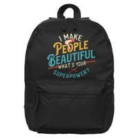 I Make People Beautiful Hairdresser Hairstylist Hair Salon 16 in Basic Backpack