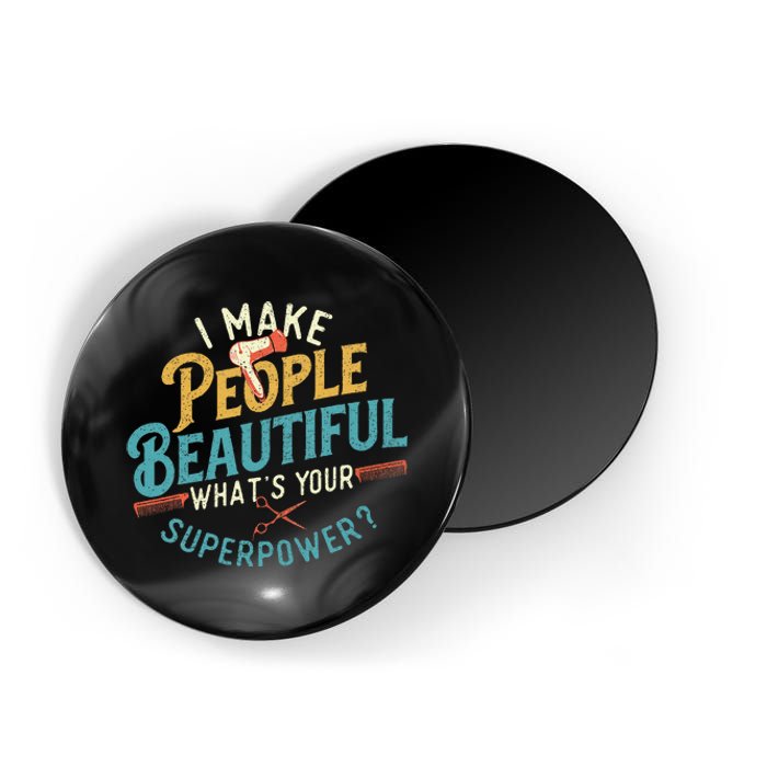 I Make People Beautiful Hairdresser Hairstylist Hair Salon Magnet