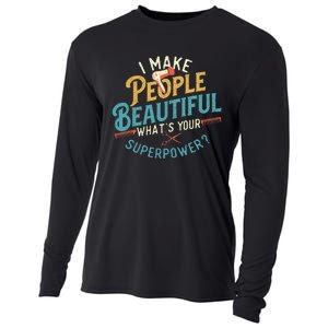 I Make People Beautiful Hairdresser Hairstylist Hair Salon Cooling Performance Long Sleeve Crew