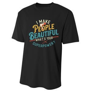 I Make People Beautiful Hairdresser Hairstylist Hair Salon Performance Sprint T-Shirt