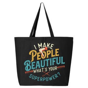 I Make People Beautiful Hairdresser Hairstylist Hair Salon 25L Jumbo Tote