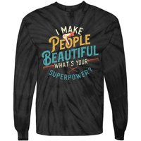 I Make People Beautiful Hairdresser Hairstylist Hair Salon Tie-Dye Long Sleeve Shirt