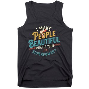 I Make People Beautiful Hairdresser Hairstylist Hair Salon Tank Top