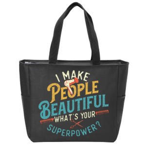 I Make People Beautiful Hairdresser Hairstylist Hair Salon Zip Tote Bag