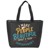 I Make People Beautiful Hairdresser Hairstylist Hair Salon Zip Tote Bag