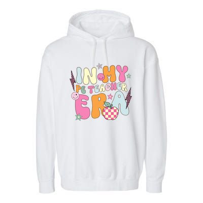 In My Pe Teacher Era Physical Education Teacher Groovy Garment-Dyed Fleece Hoodie