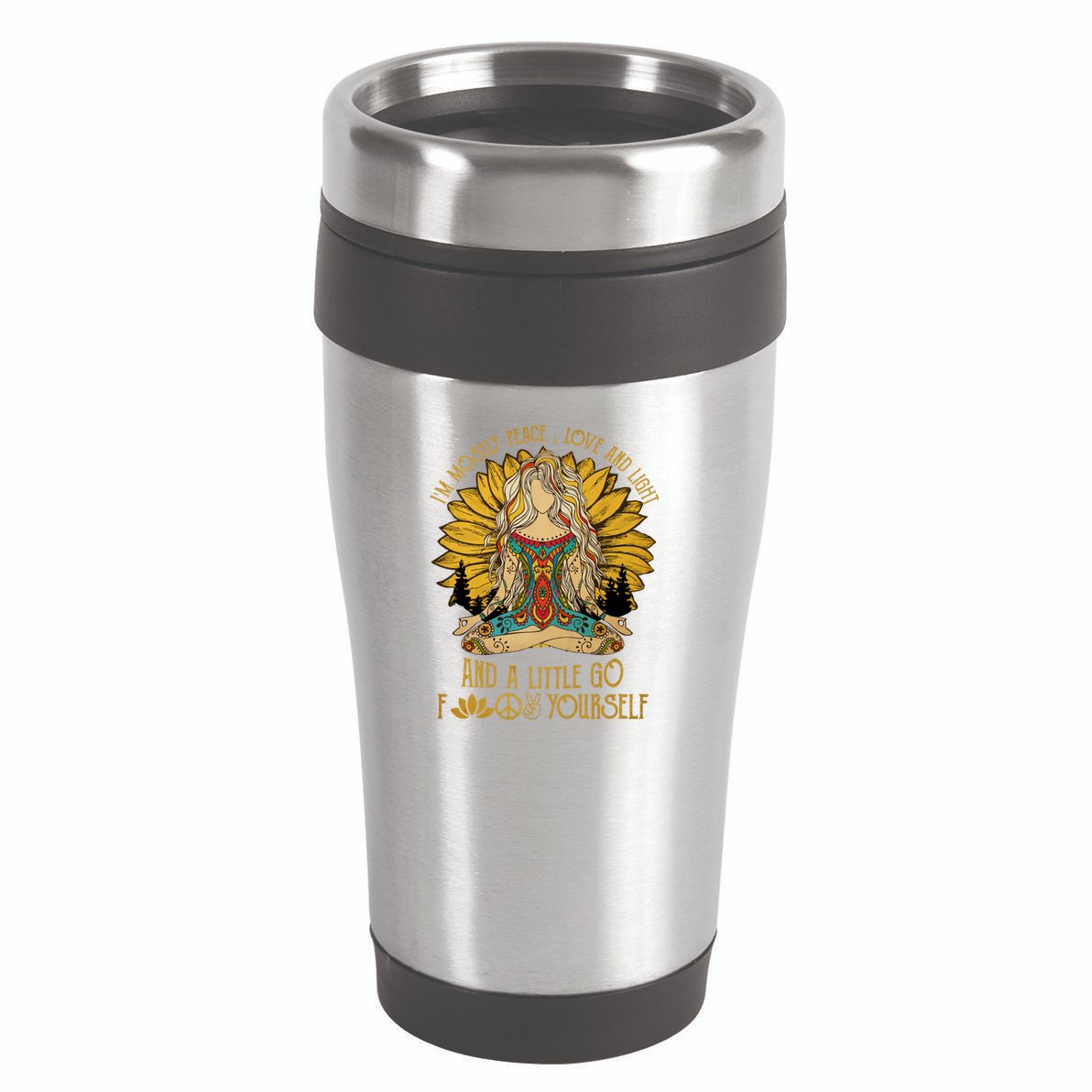 I'm Mostly Peace Love And Light And Little Go F Yourself Gift 16oz Travel Tumbler