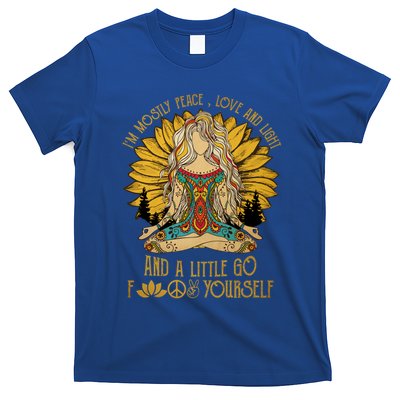 I'm Mostly Peace Love And Light And Little Go F Yourself Gift T-Shirt