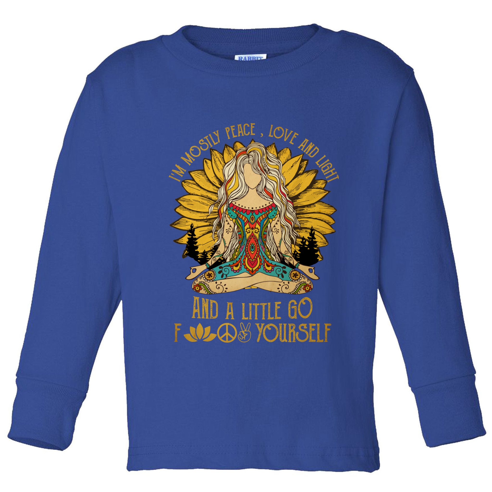 I'm Mostly Peace Love And Light And Little Go F Yourself Gift Toddler Long Sleeve Shirt