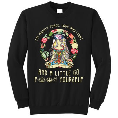 Im Mostly Peace Love And Light And A Little Go Yoga Flower Sweatshirt