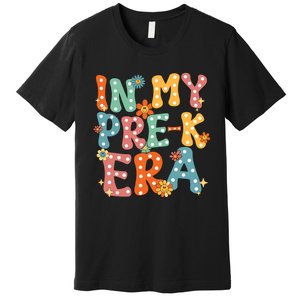 In My Prek Preschool Era Groovy Back To School Teacher Premium T-Shirt