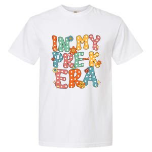 In My Prek Preschool Era Groovy Back To School Teacher Garment-Dyed Heavyweight T-Shirt