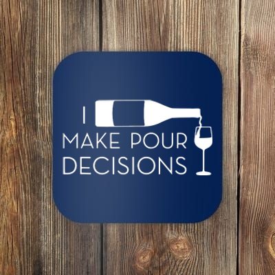 I Make Pour Decisions Funny Wine Drinking Coaster