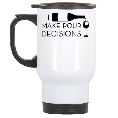 I Make Pour Decisions Funny Wine Drinking Stainless Steel Travel Mug