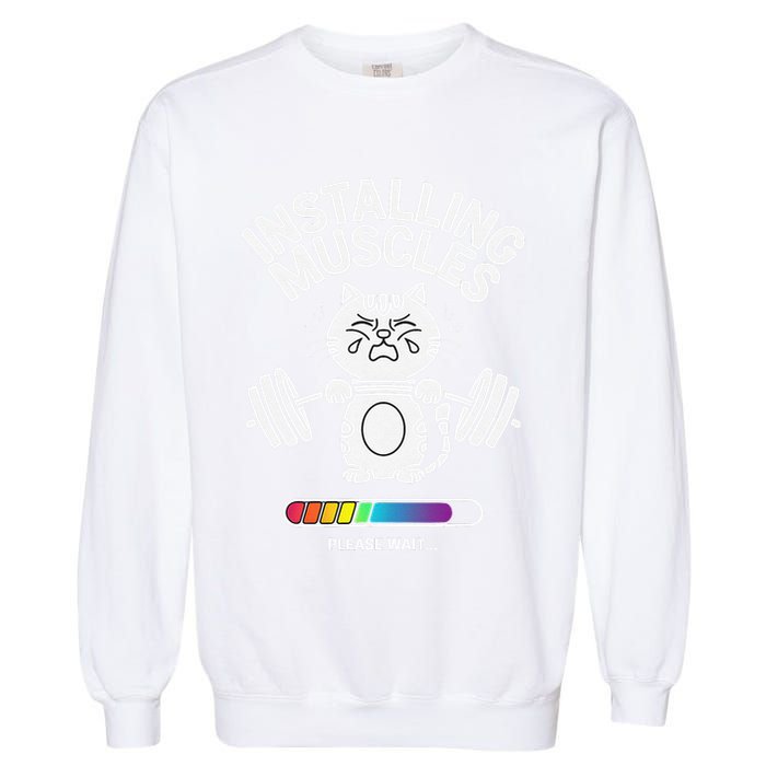 Installing Muscles Please Wait Cat Workout Gym Fitness Garment-Dyed Sweatshirt